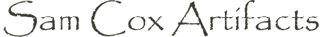 Sam Cox Artifacts